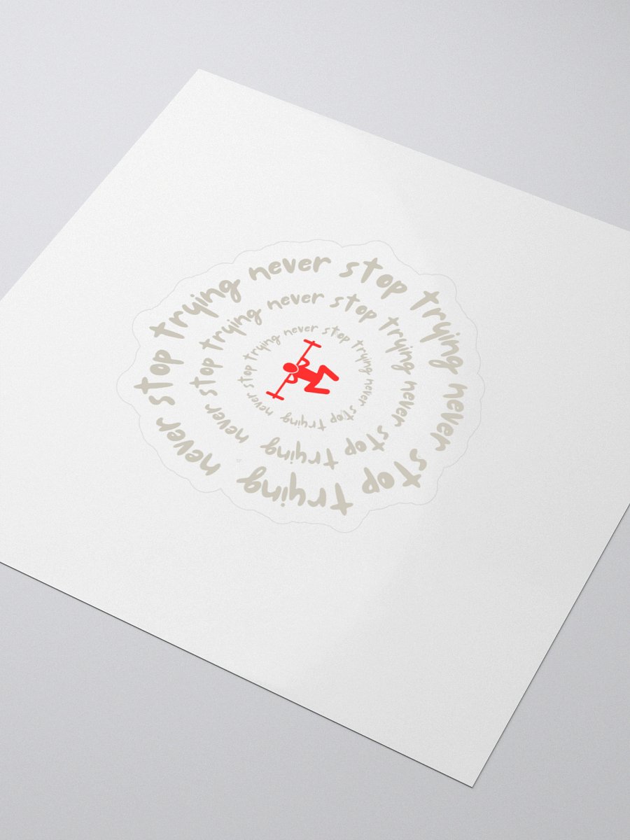Never Stop Trying - Sticker product image (3)