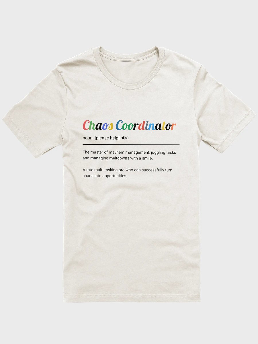 Chaos Coordinator Bella T-shirt product image (4)