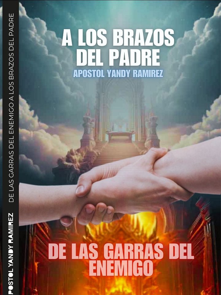 Libro Sobrenatural ( DE LAS GARRAS DEL ENEMIGO A LOS BRAZOS DEL PADRE ( Apostol Yandy Ramírez Libro PDF product image (1)