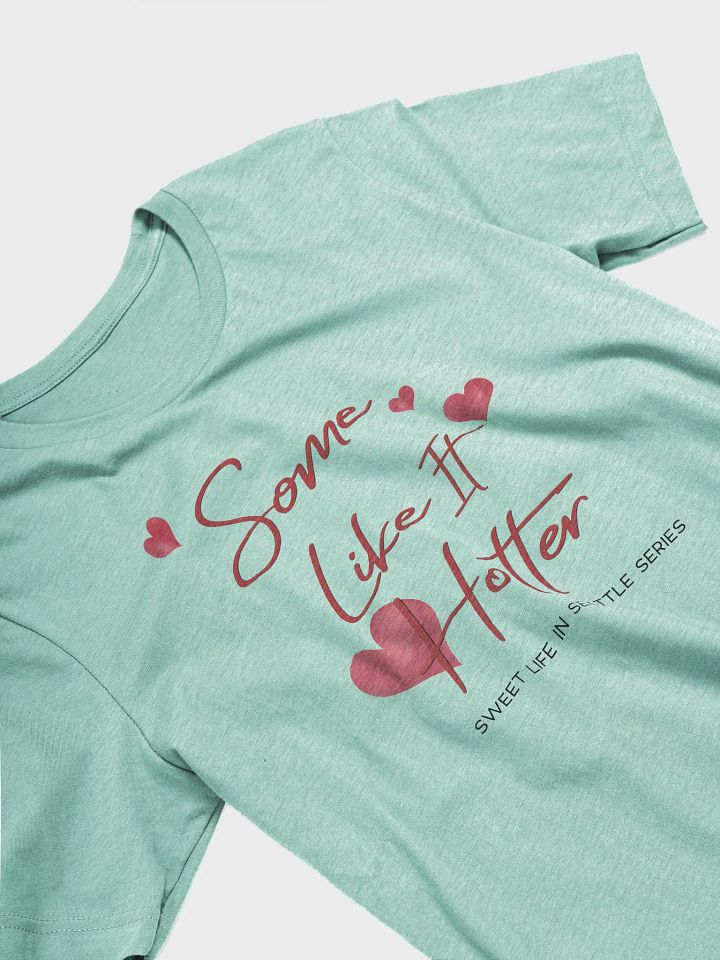 Some Like It Hotter - Unisex T-Shirt product image (2)