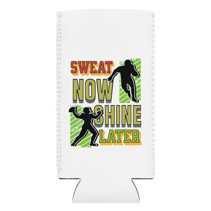 Sweat Now Shine Later Football Can Cooler product image (2)