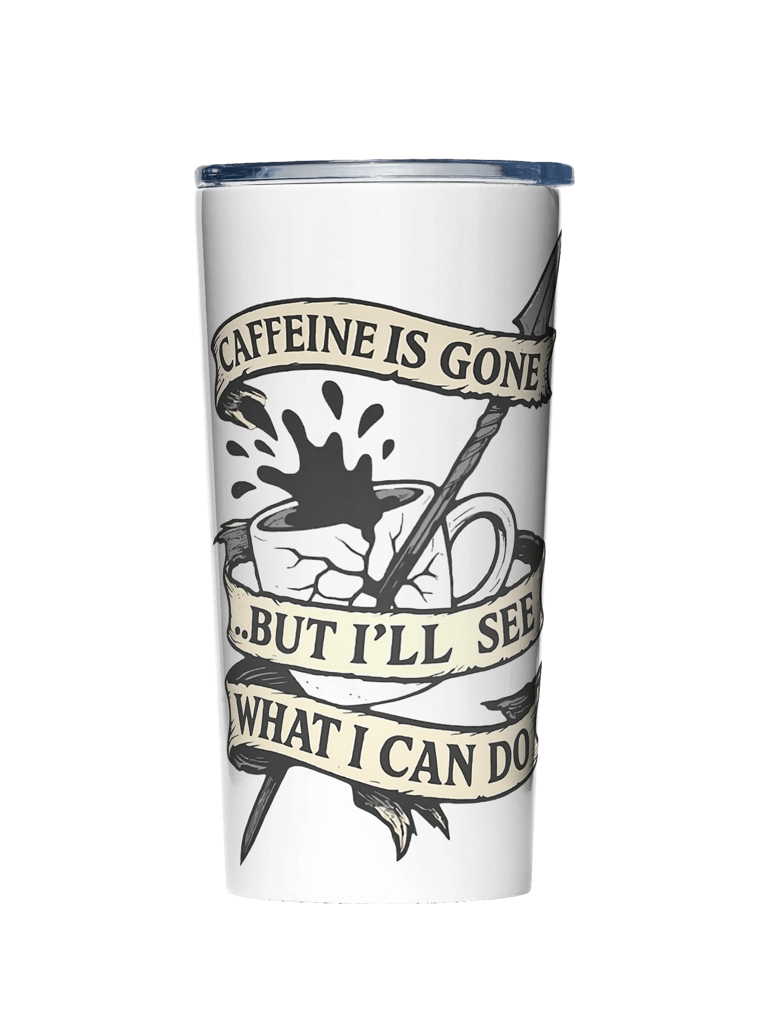 Caffeine is gone Tumbler... product image (1)