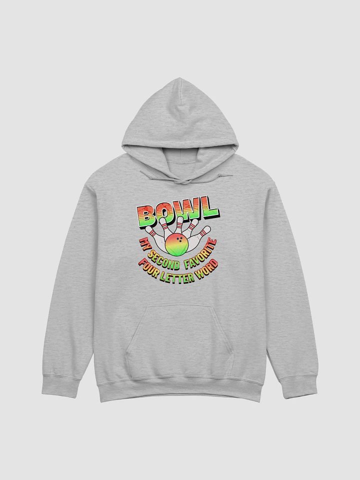 Bowl My Second Favorite Four Letter Word Bowling Strike in Style Hoodie product image (21)