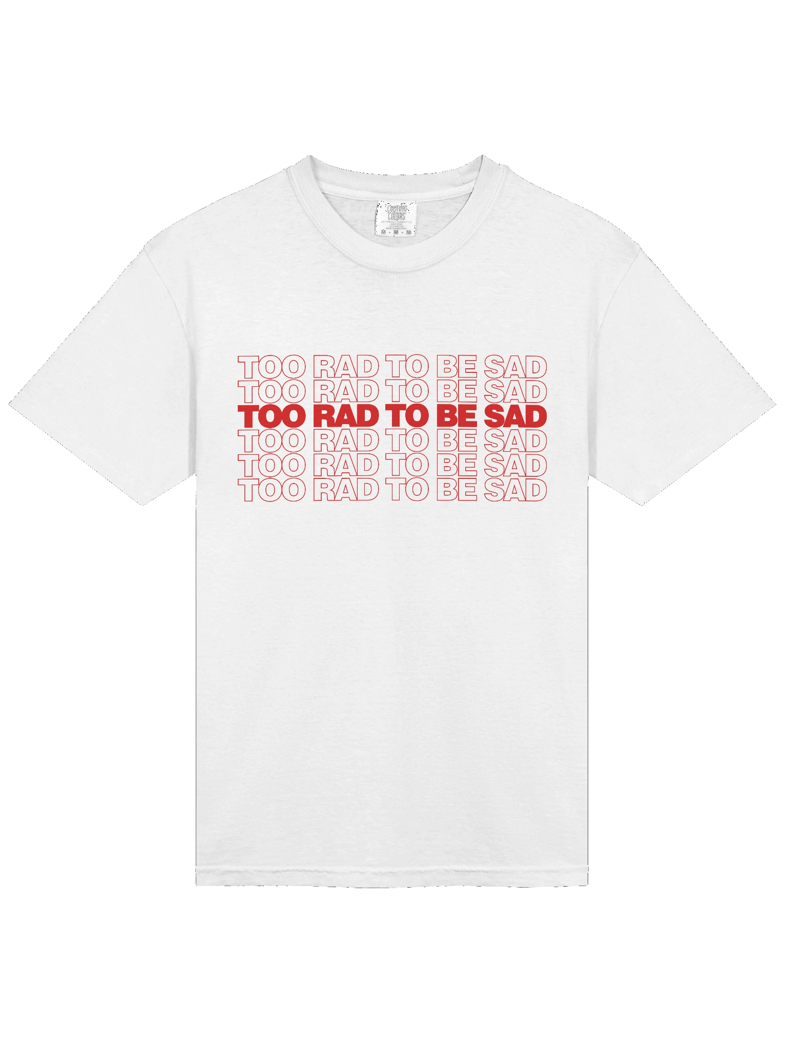 Too Rad To Be Sad t-shirt product image (3)