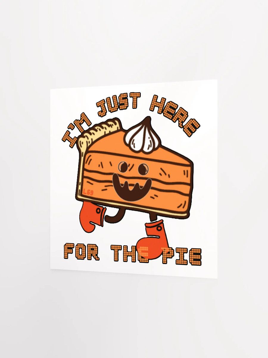 I'M JUST HERE FOR THE PIE product image (9)