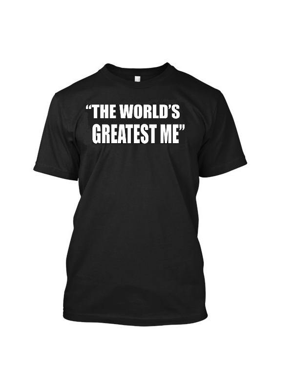 "The World's Greatest Me" T-shirts product image (1)