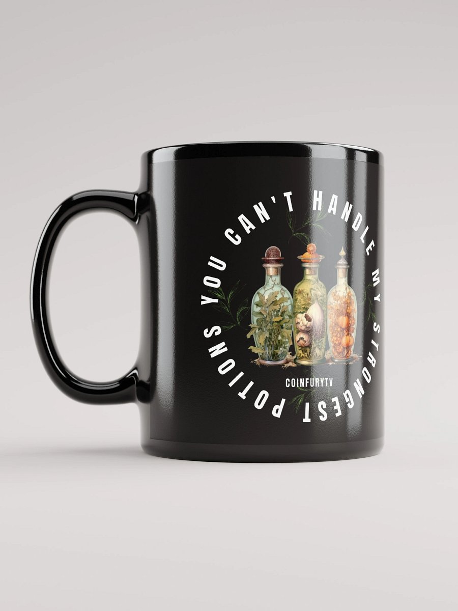 YOU CAN'T HANDLE MY STRONGEST POTIONS! - Black Mug product image (12)