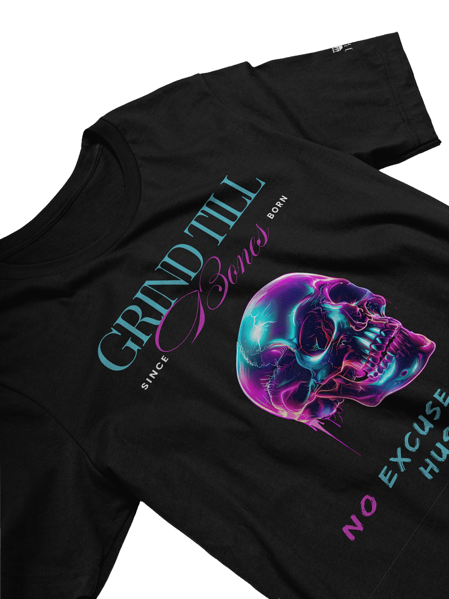 Grind Till Bones – No Excuse, Only Hustle Regular Fit T-shirt product image (3)