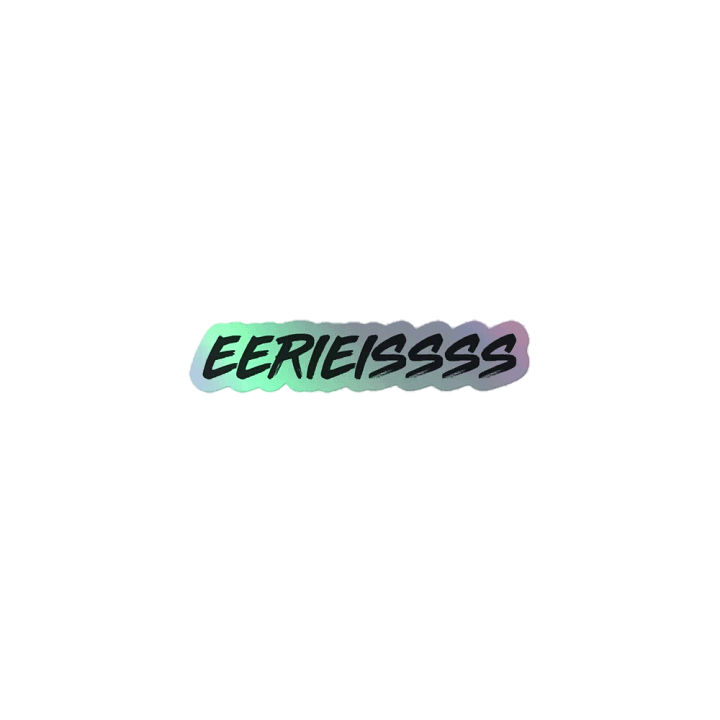 EERIEISSSS Holographic Sticker product image (1)