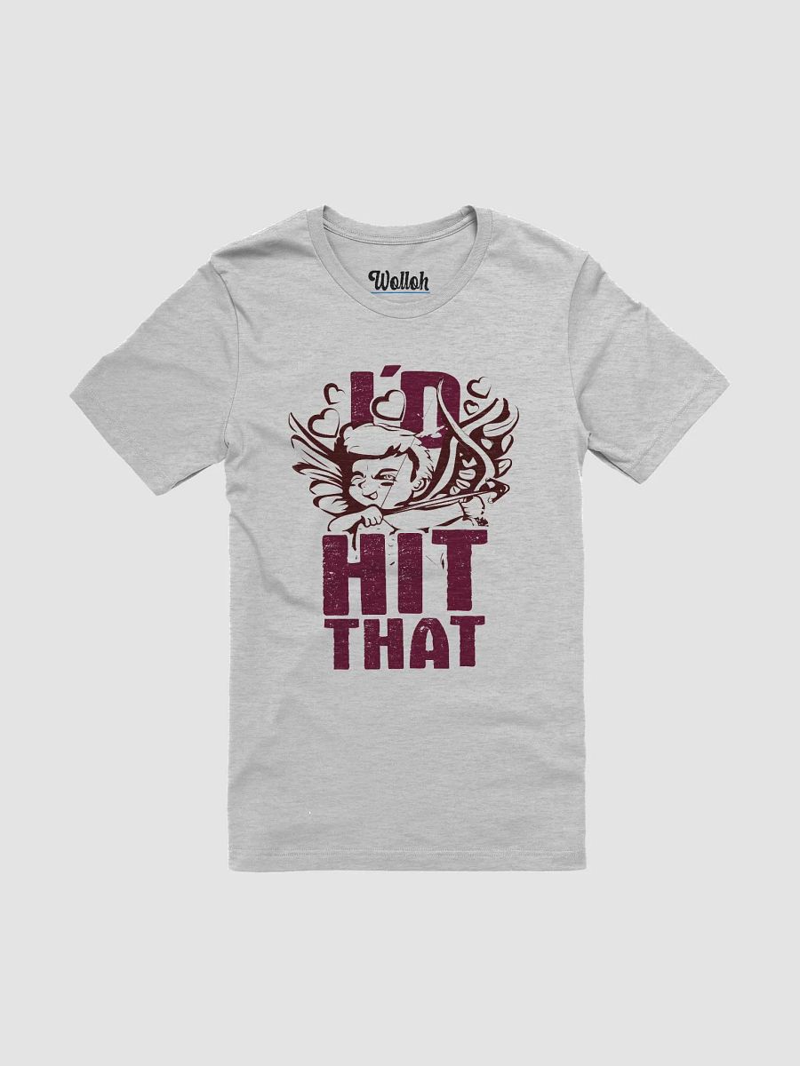 I'd Hit That - Funny Distressed Cupid Valentine's Day T-Shirt product image (1)