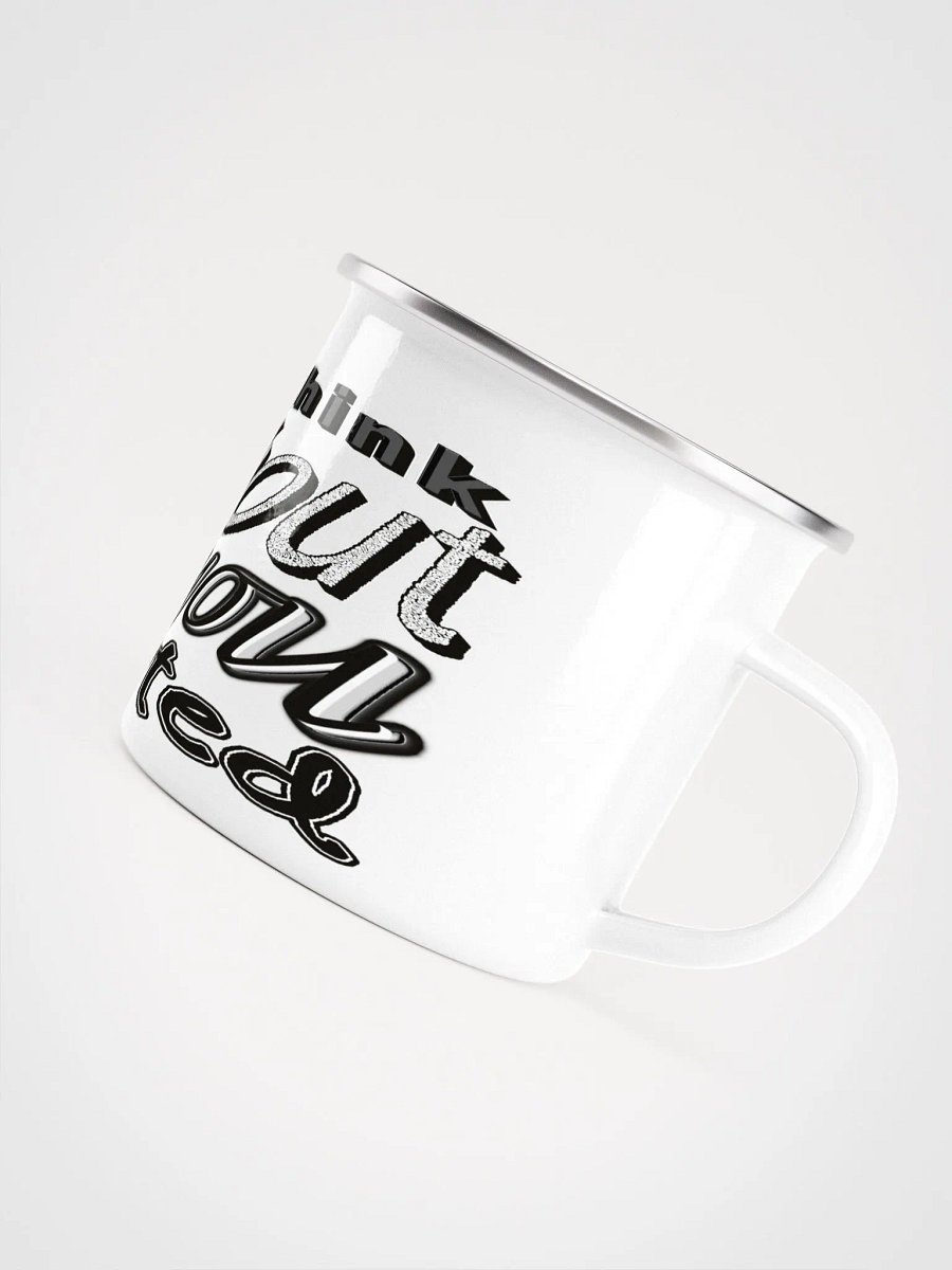 When You Feel Like Quitting Think About Why You Started - Enamel Mug product image (5)