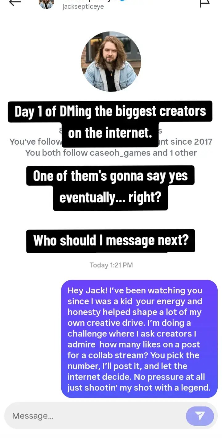 Day 1 of DMing the biggest creators on the internet. One of them's gonna say yes eventually... right? Who should I message next? #fyp #day1 #tiktokviral #jacksepticeye #JSE    @Jacksepticeye 