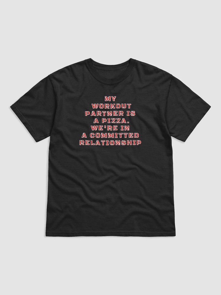 MY WORK OUT PARTNER IS A PIZZA. WE'RE IN A COMMITTED RELATIONSHIP product image (5)