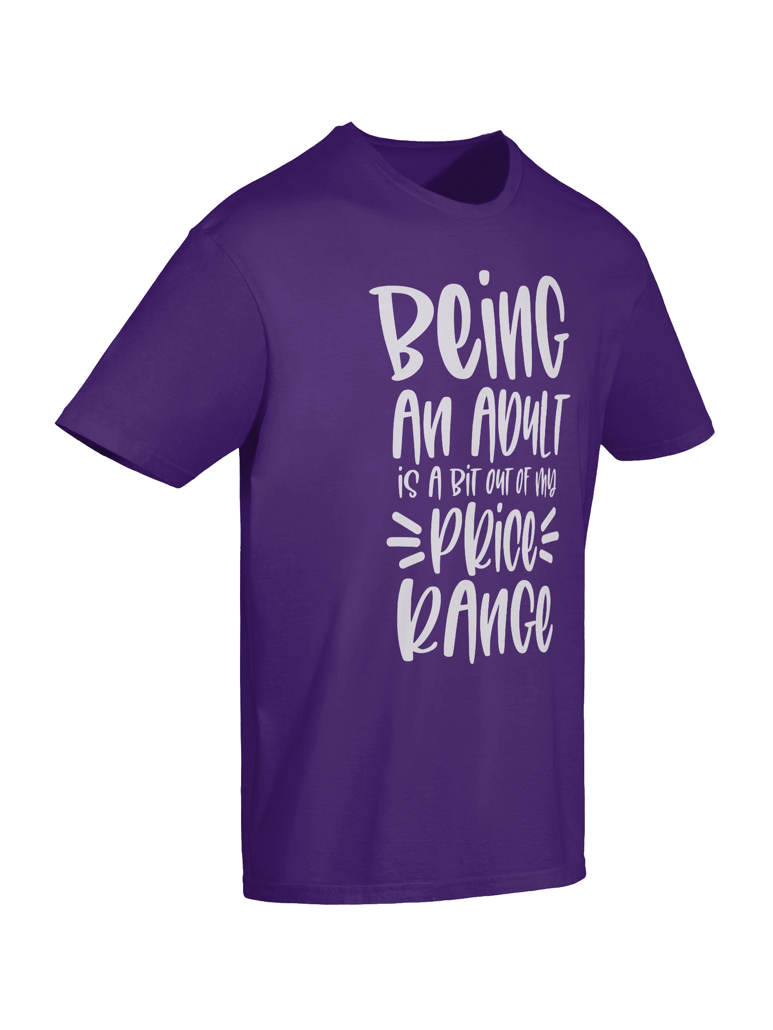 Unisex T-Shirt: "Being an Adult is a Bit Out of My Price Range" product image (10)