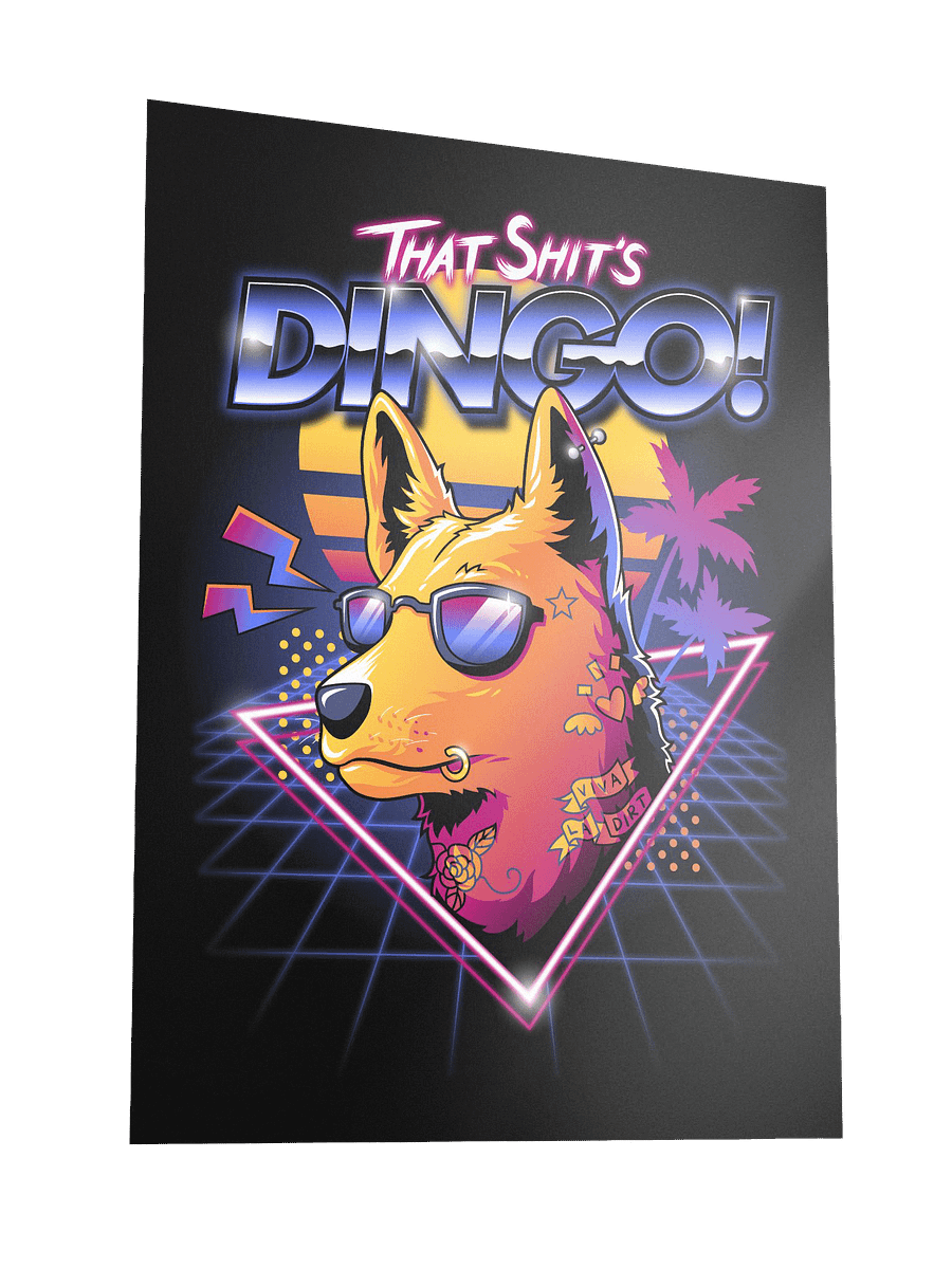 That Sh*t's Dingo! Poster (18x24 inch) product image (3)
