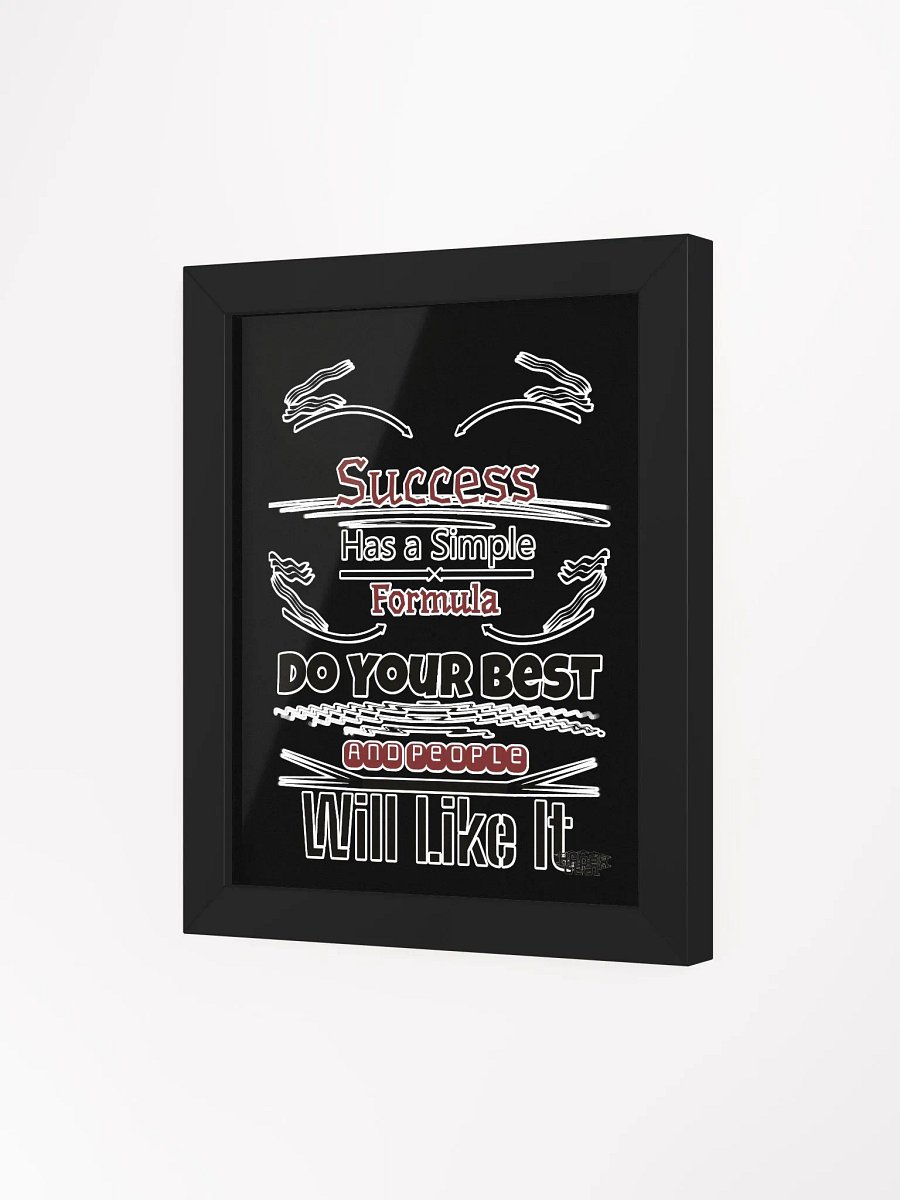 Success Has A Simple Formula. Do Your Best And People Will Like It - Framed - Black - High-Quality Poster product image (3)