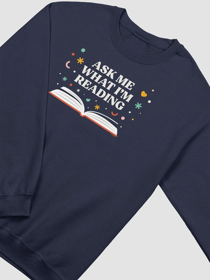 Ask Me What I'm Reading Sweatshirt product image (7)