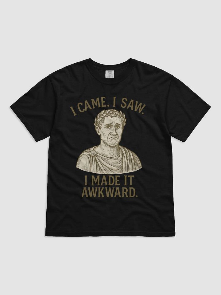 I Came. I Saw. I Made It Awkward. – Funny Caesar product image (4)