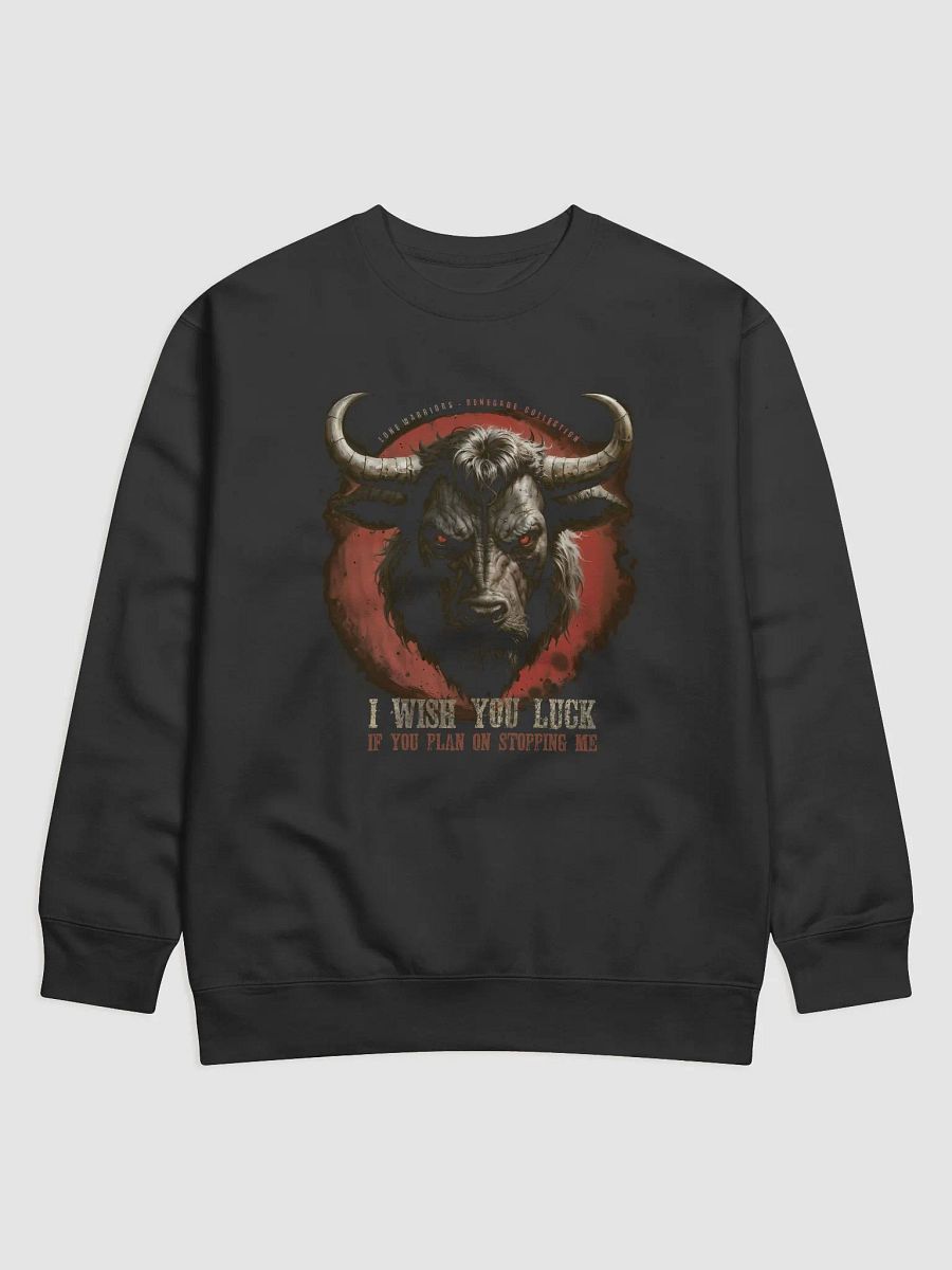 I wish you luck... if you plan on stopping me. product image (4)