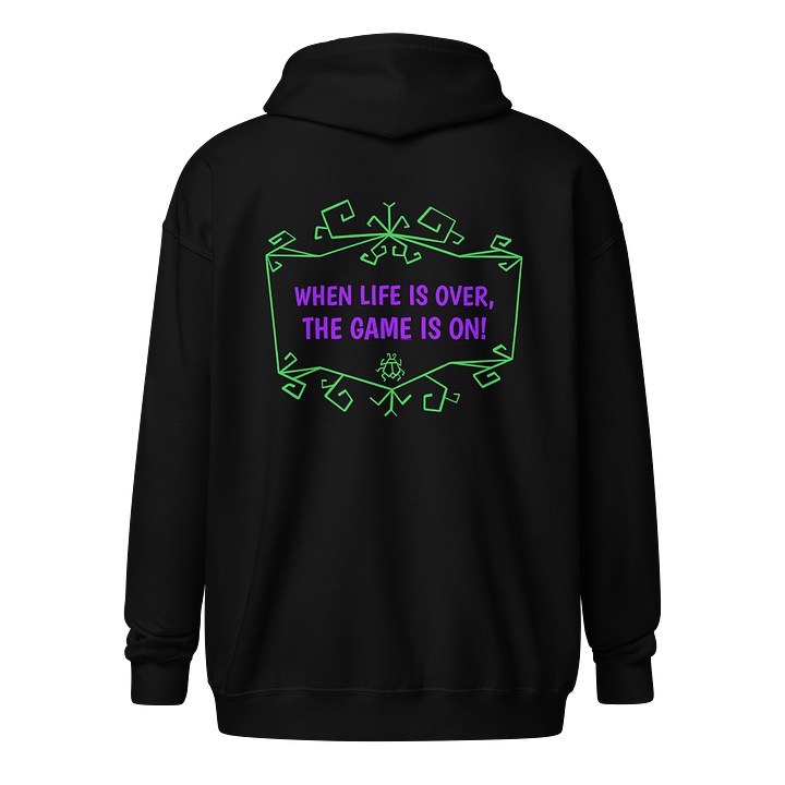 [UM Designs] When Life Is Over, The Game Is On - Unisex Zip Hoodie product image (2)