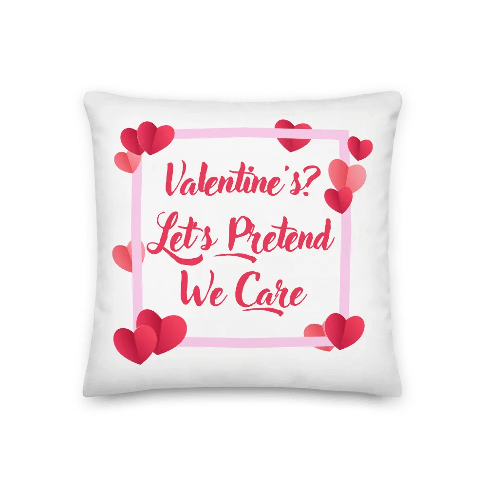 Valentines? Let's Pretend We Care Pillow product image (1)