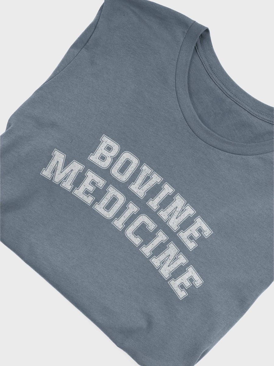 "Bovine Medicine" t-shirt product image (6)