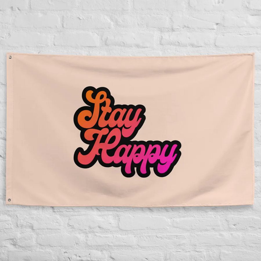 Stay Happy Flag product image (10)