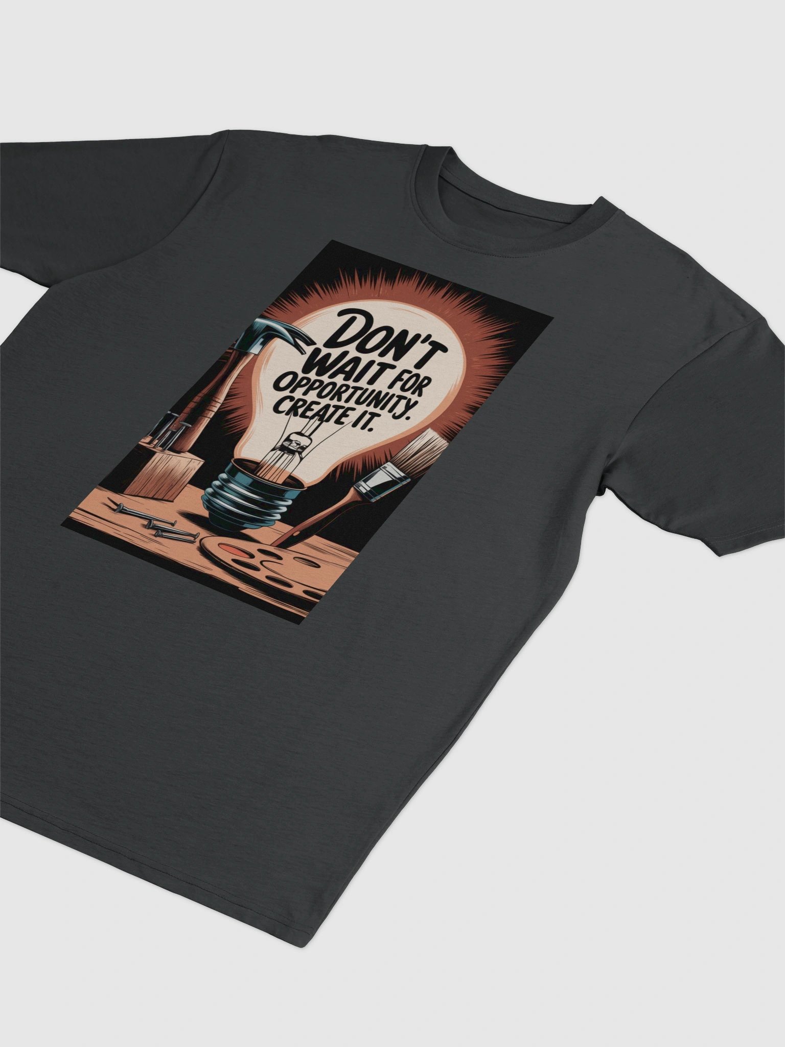 Don't Wait For Opportunity, Create it product image (5)