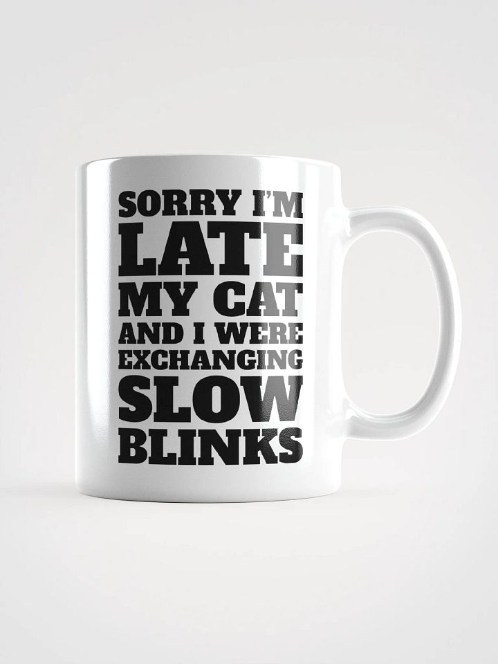 Sorry I'm Late, My Cat and I Were Exchanging Slow Blinks product image (2)