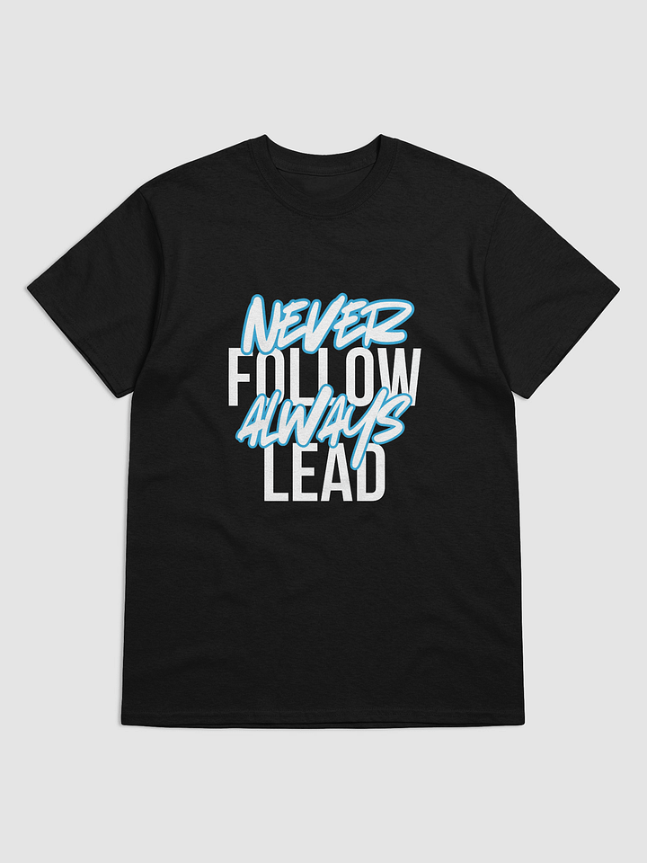 Never Follow. Always Lead. Tee product image (1)