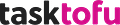 TaskTofu