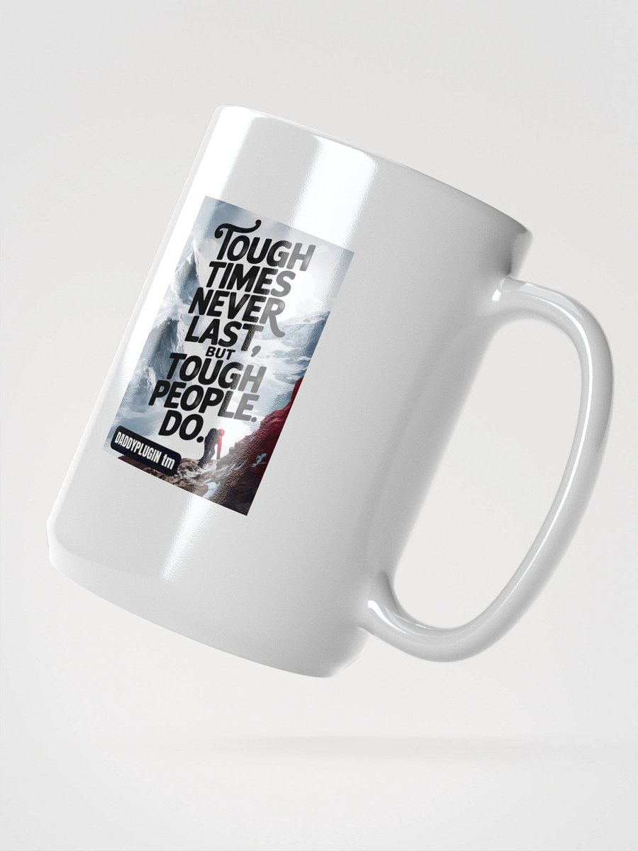 Tough Times Never Last White Mug product image (2)