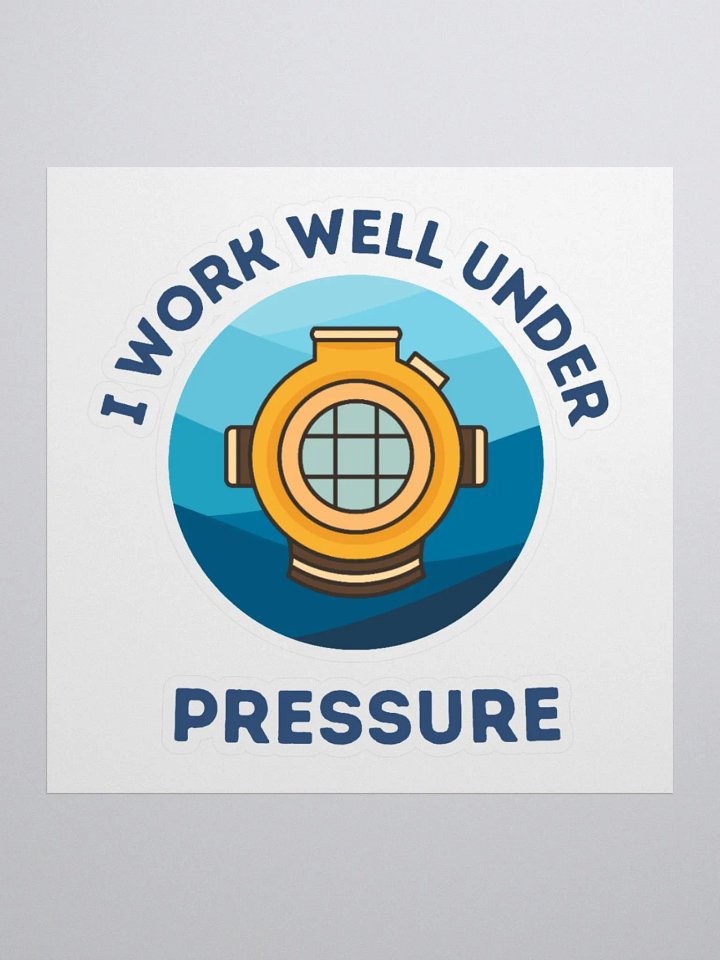 I Work Well Under Pressure Sticker product image (2)