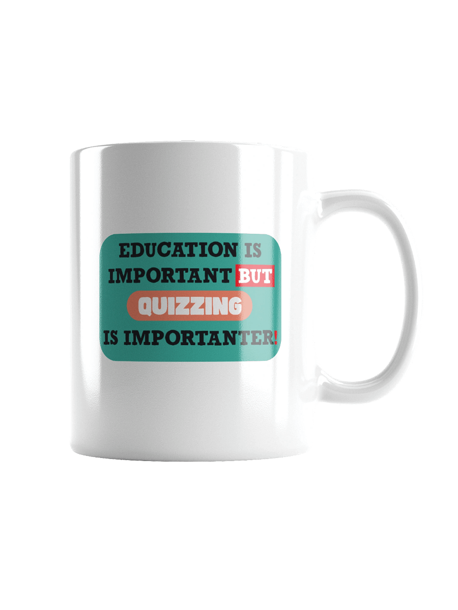 Mug white - "Quizzing is importanter" product image (5)