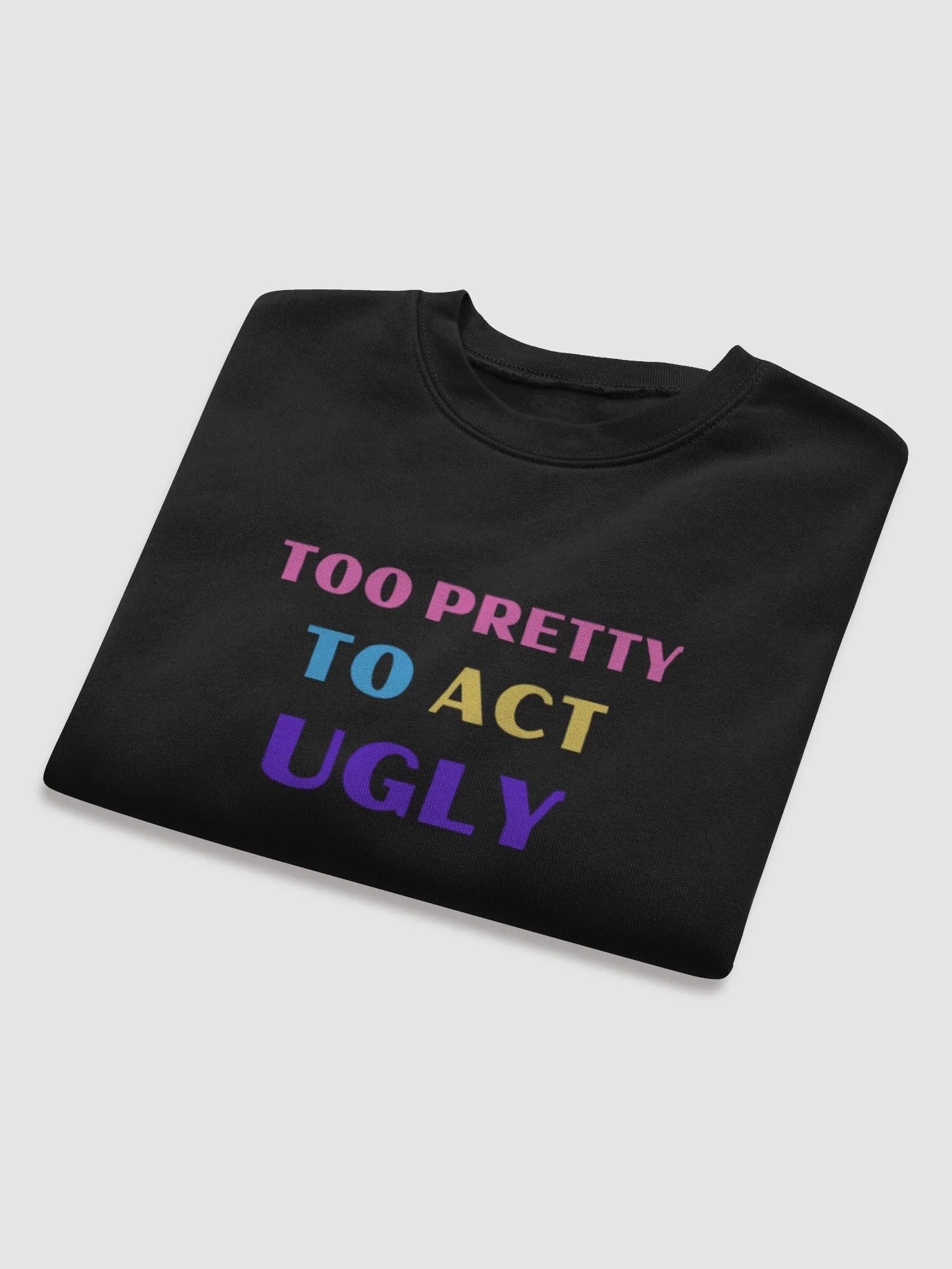 TOO PRETTY TO ACT UGLY crop sweatshirt product image (13)
