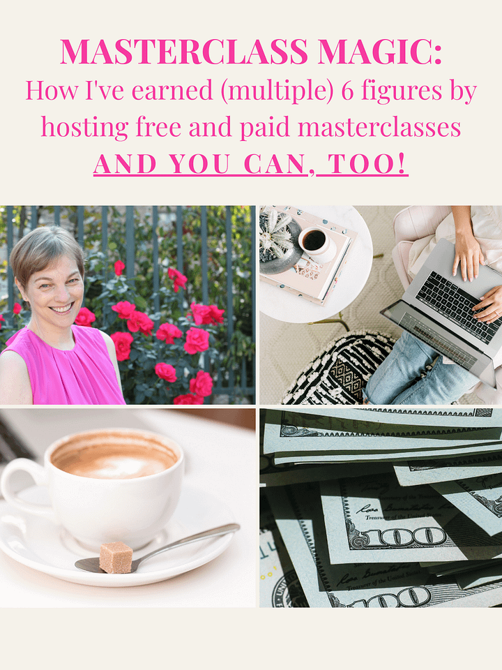 Masterclass Magic: How I've earned (multiple) 6 figures by hosting free and paid masterclasses and You Can, Too! product image (1)