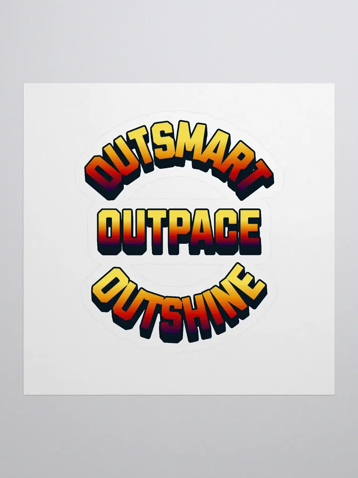 Outsmart, Outpace, Outshine Inspirational Sticker product image (1)