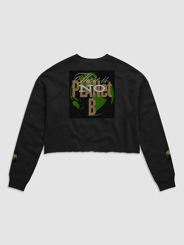 There Is No PLANet B Women's Fleece Crop Sweatshirt – Make a Bold Statement product image (1)