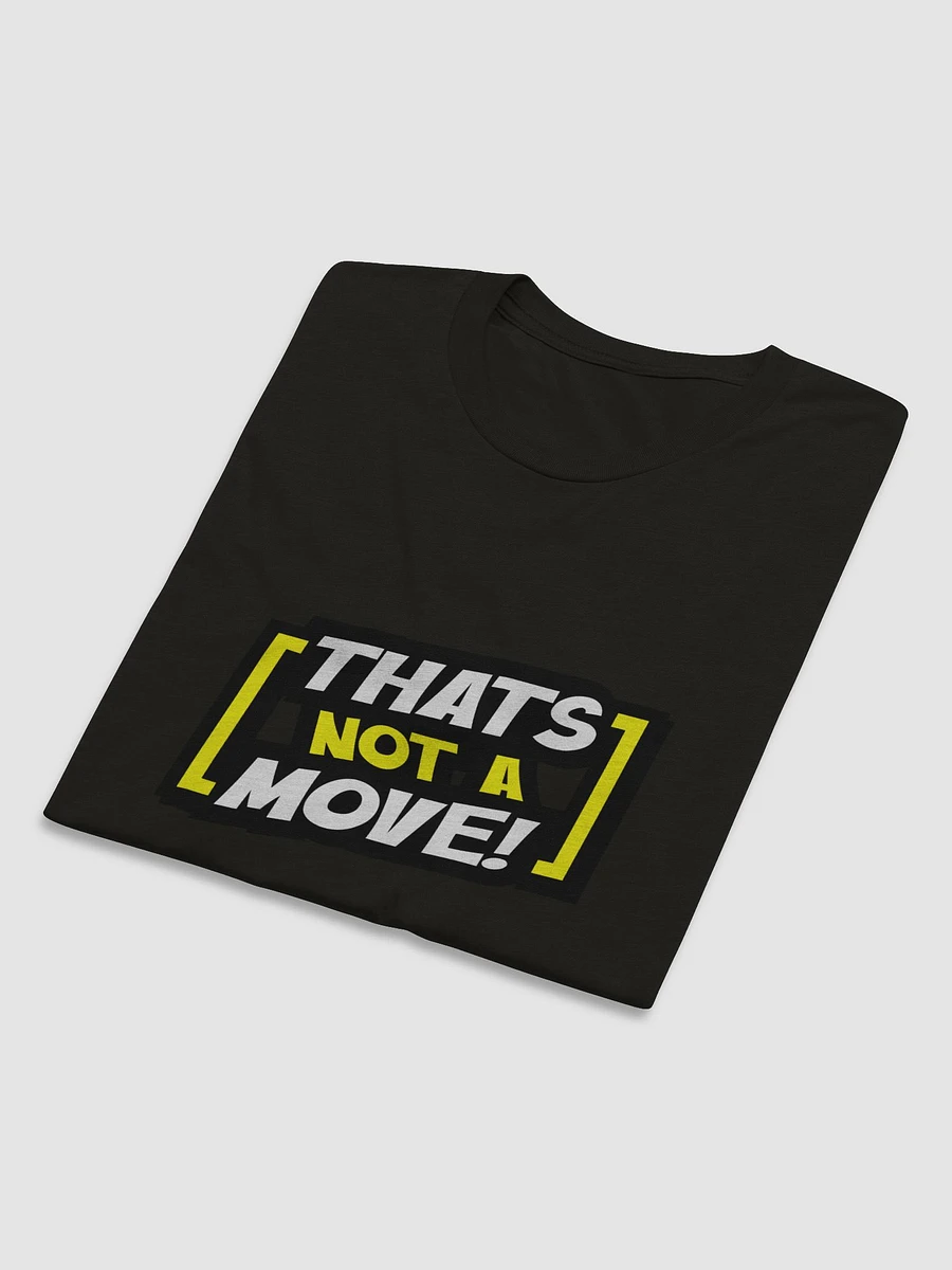 THATS NOT A MOVE Tee product image (48)