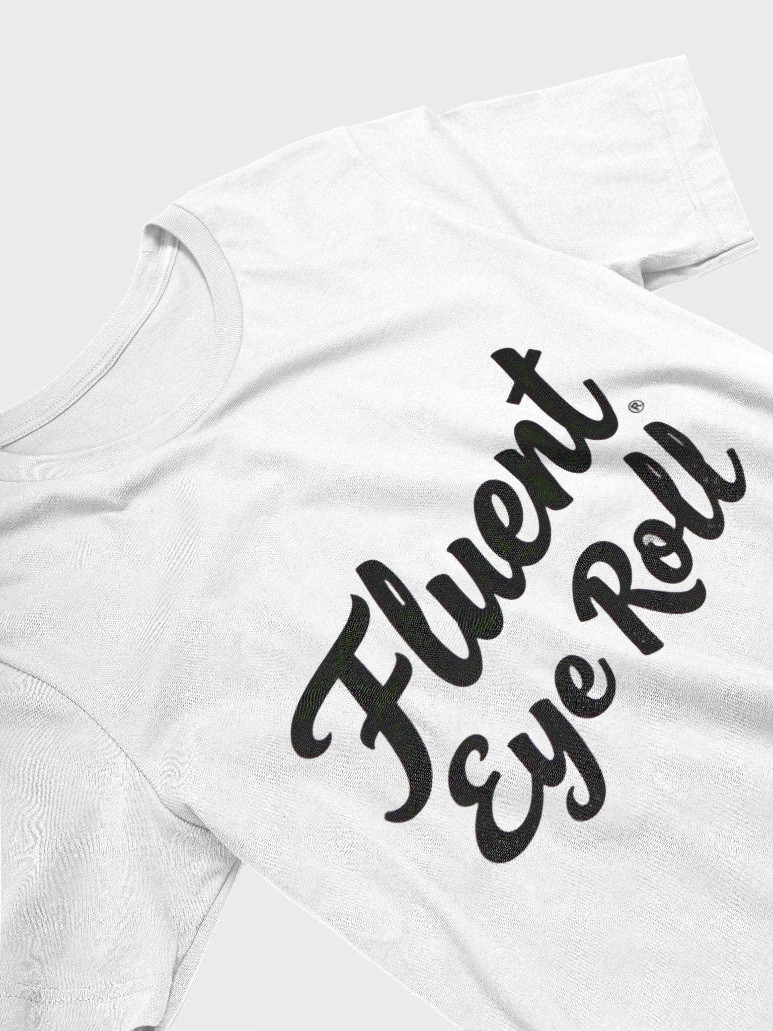 Fluent Eye Roll Sarcastic T-Shirt product image (3)