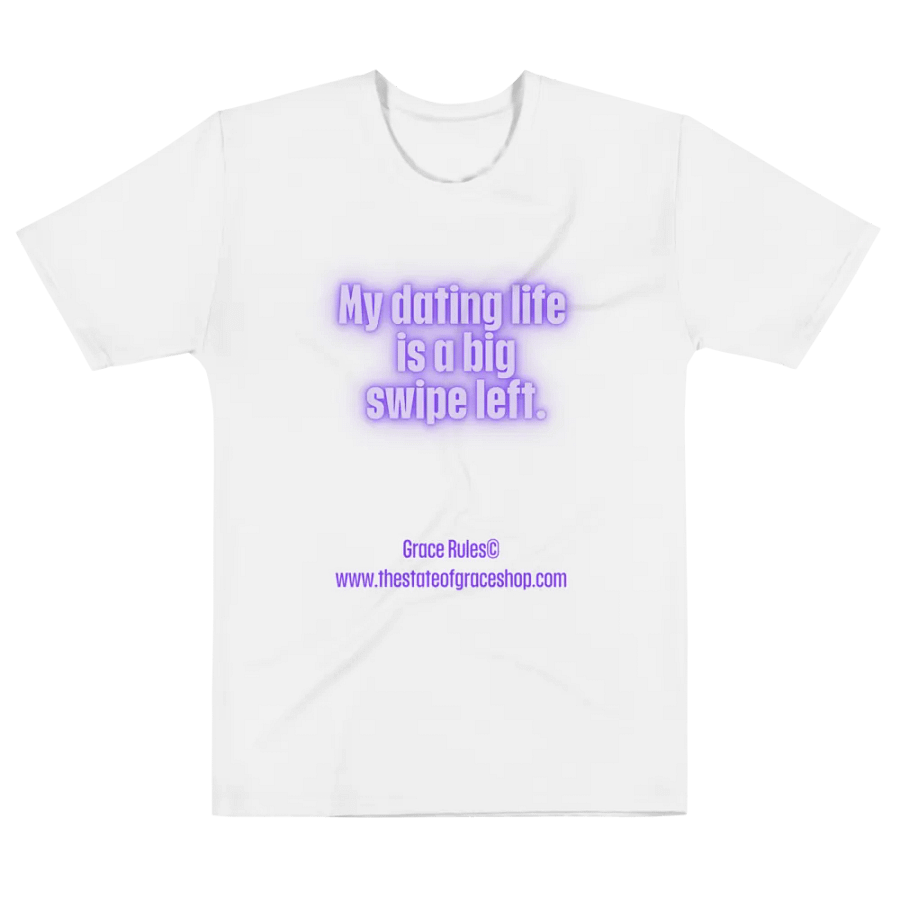 FUNNY TEES 4 U FOR MEN - “My dating life is a big swipe left.” product image (6)