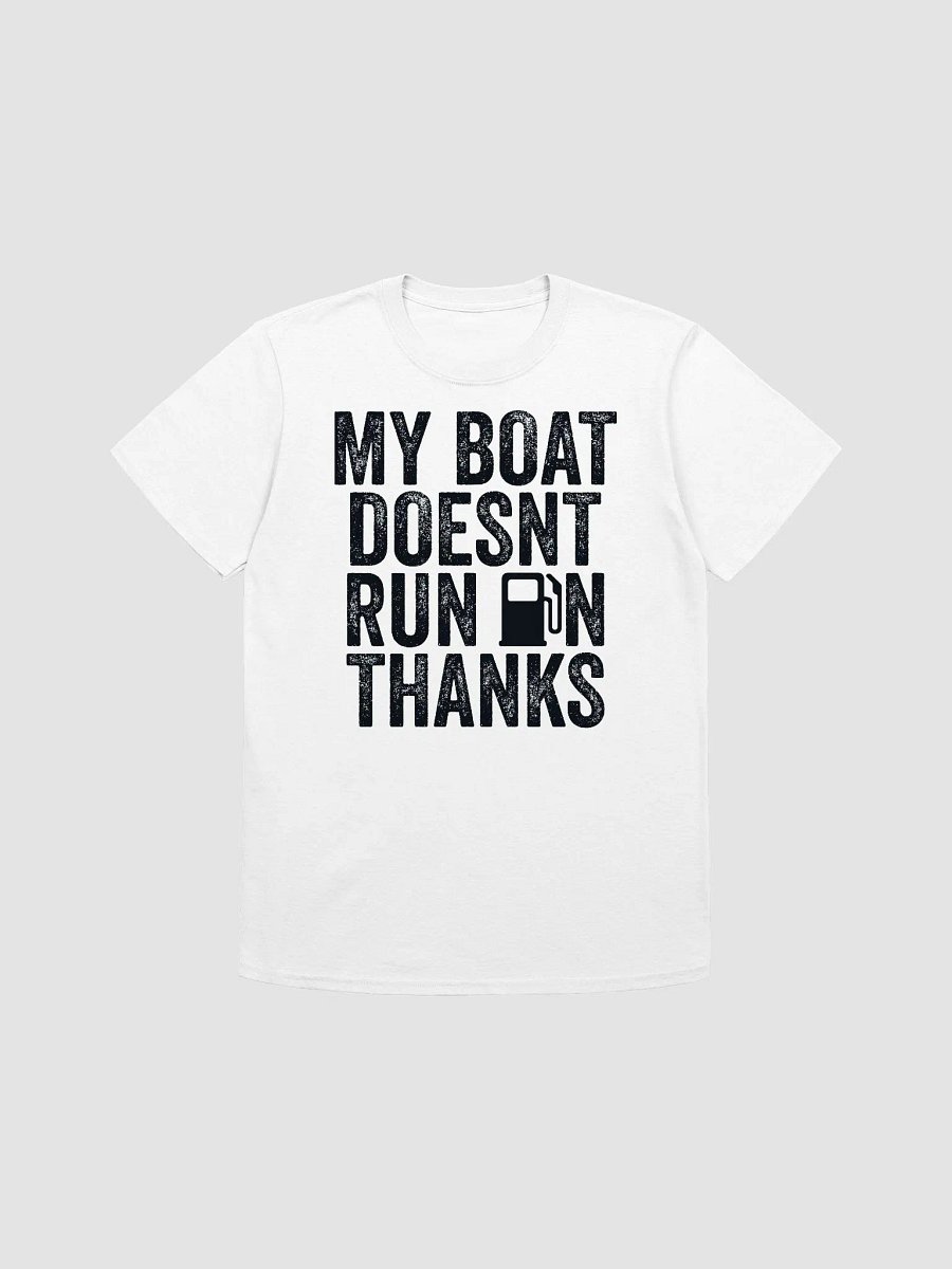 My Boat Doesn't Run on Thanks Gildan 64000 Unisex Tshirt product image (2)