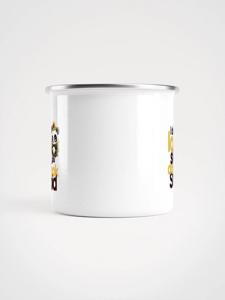 I don't look sick, you don't look stupid: Enamel mug product image (2)