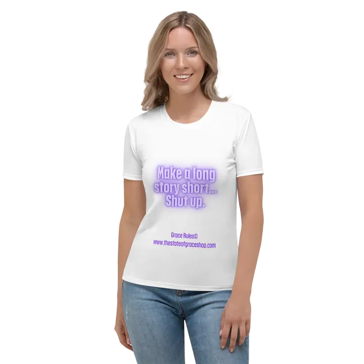 FUNNY TEES 4 U FOR WOMEN “Make a long story short…shut up.” product image (1)