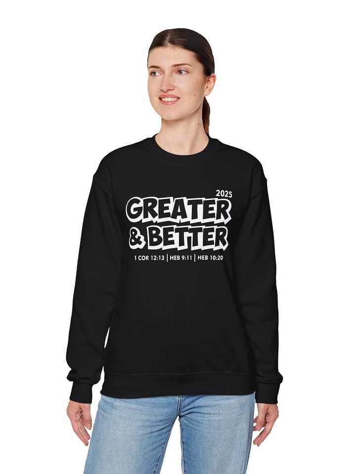 Greater & Better 2025 Black Sweatshirt product image (1)