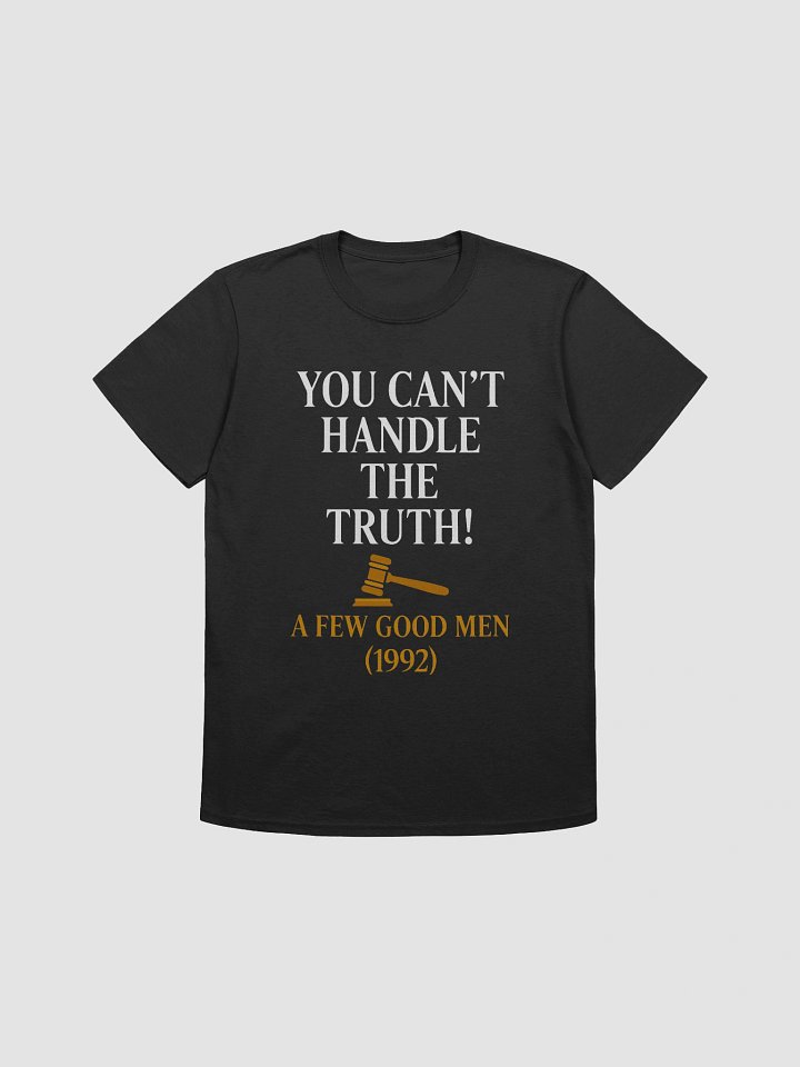 You Can’t Handle the Truth T-Shirt product image (1)