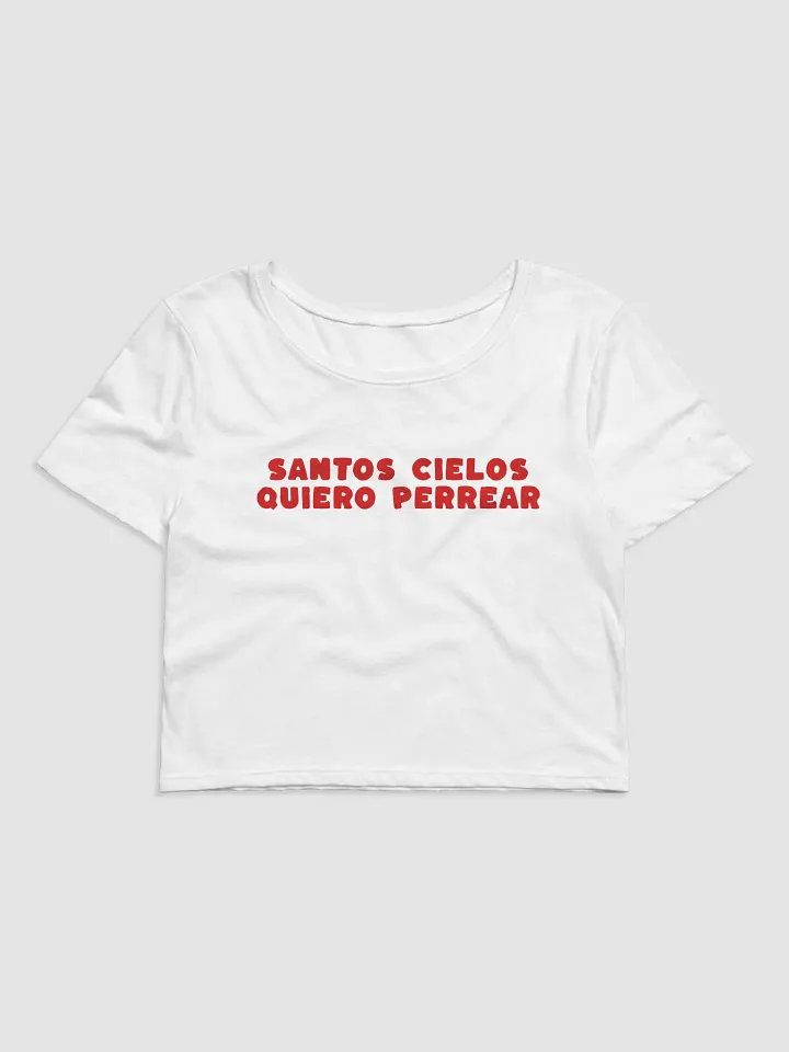 Santos Cielos Quiero Perrear Baby Tee product image (1)