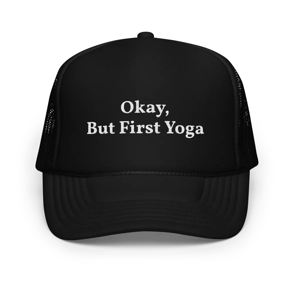 okay but first yoga - embroidered hat trucker cap product image (1)