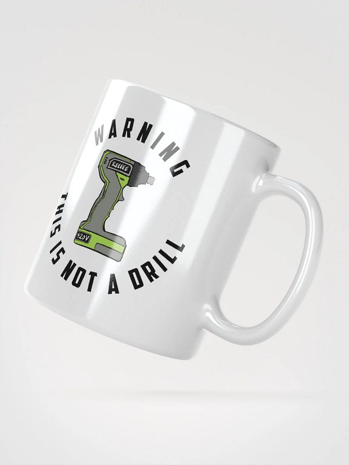 Not a Drill - Mug product image (2)