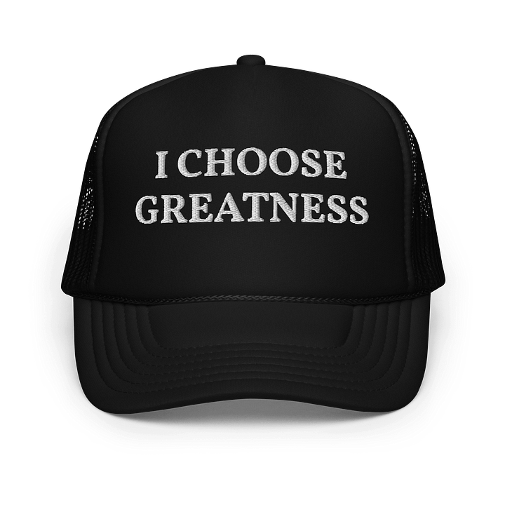 I choose greatness - Embroidered Trucker Cap Hat product image (1)